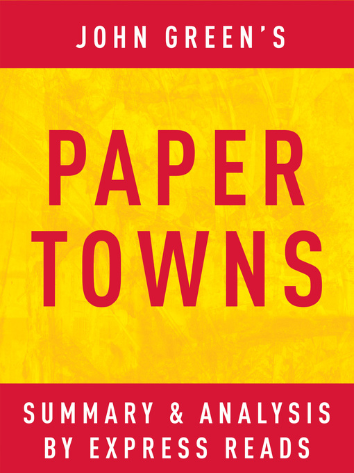 Title details for Paper Towns by John Green / Summary & Analysis by EXPRESS READS - Available